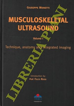 Musculoskeletal Ultrasound. Volume I. Technique, anatomy and integrated imaging.