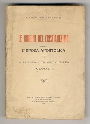 Le Origini del cristianesimo ossia l'Epoca Apostolica. Prima versione italiana dal tedesco. Volum...