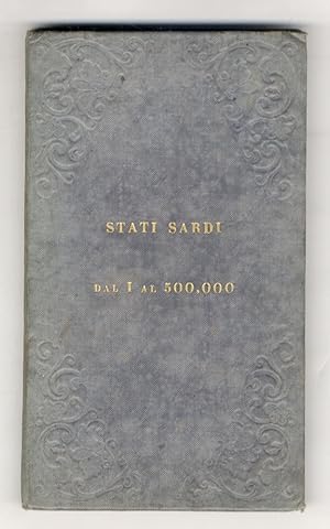 CARTA itineraria degli Stati Sardi in terraferma alla scala di 1:500.000 coll'indicazione delle S...