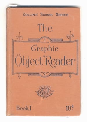 Graphic (The) Object Reader. Book I.(The Mouse - Ships and Sailors - Cats Catch Mice - The Story ...