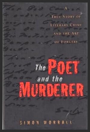 Seller image for THE POET AND THE MURDERER - A True Story of Literary Crime and the Art of Forgery for sale by W. Fraser Sandercombe