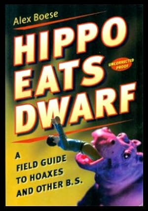 Bild des Verkufers fr HIPPO EATS DWARF - A Field Guide to Hoaxes and Other B.S. zum Verkauf von W. Fraser Sandercombe