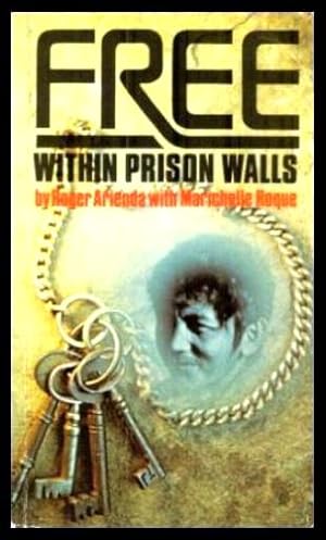 FREE WITHIN PRISON WALLS