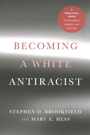 Immagine del venditore per Becoming a White Antiracist : A Practical Guide for Educators, Leaders, and Activists venduto da GreatBookPrices
