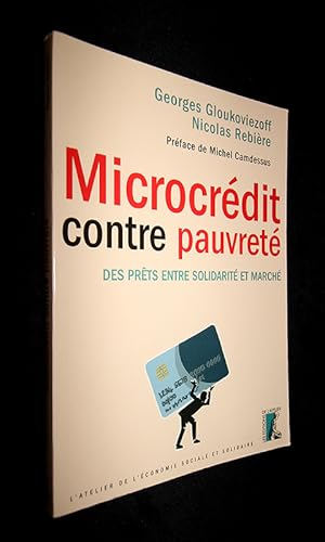 Bild des Verkufers fr Microcrdit contre pauvret. Des prts entre solidarit et march zum Verkauf von Abraxas-libris