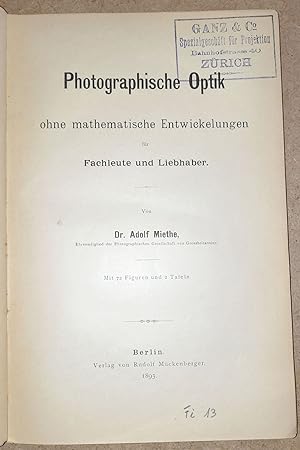 Bild des Verkufers fr Photographische Optik ohne mathematische Entwickelungen fr Fachleute und Liebhaber. zum Verkauf von Antiquariat Uwe Turszynski