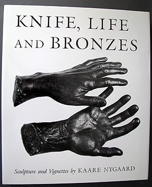 Bild des Verkufers fr Knife, Life and Bronzes Sculpture and Vignettes by Kaare Nygaard zum Verkauf von Dale A. Sorenson