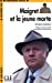 Imagen del vendedor de Maigret Et la Jeune Morte Book (Lectures Cle En Francais Facile: Niveau 1) (French Edition) [FRENCH LANGUAGE - Soft Cover ] a la venta por booksXpress