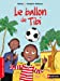 Bild des Verkufers fr Le ballon de Tibi [FRENCH LANGUAGE - Soft Cover ] zum Verkauf von booksXpress