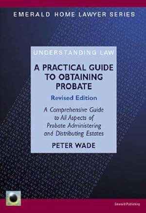 Bild des Verkufers fr Practical Guide To Obtaining Probate, A - 2nd Ed.: Emerald Home Lawyer Series zum Verkauf von WeBuyBooks