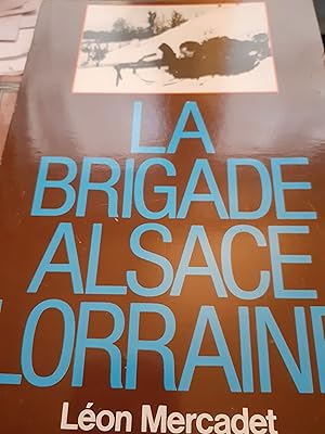 Image du vendeur pour la brigade alsace lorraine mis en vente par MBLIVRES