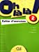 Bild des Verkufers fr Oh la La! Level 2 Workbook: 2 Cahier D'Exercises (French Edition) [FRENCH LANGUAGE - Soft Cover ] zum Verkauf von booksXpress