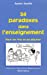 Bild des Verkufers fr 50 paradoxes dans enseignement (French Edition) [FRENCH LANGUAGE - Soft Cover ] zum Verkauf von booksXpress