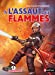 Image du vendeur pour à l'assaut des flammes [FRENCH LANGUAGE - Soft Cover ] mis en vente par booksXpress