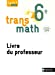 Seller image for Transmath 6e : Livre du professeur [FRENCH LANGUAGE - Soft Cover ] for sale by booksXpress