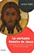 Bild des Verkufers fr VERITABLE HISTOIRE DE JESUS [FRENCH LANGUAGE - Soft Cover ] zum Verkauf von booksXpress