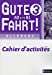 Seller image for Gute fahrt 3 cahier activit©s 2013 [FRENCH LANGUAGE - Soft Cover ] for sale by booksXpress