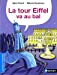 Bild des Verkufers fr La Tour Eiffel va au bal [FRENCH LANGUAGE - Soft Cover ] zum Verkauf von booksXpress