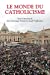 Bild des Verkufers fr Le Monde du Catholicisme [FRENCH LANGUAGE] Paperback zum Verkauf von booksXpress