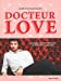 Bild des Verkufers fr Docteur Love [FRENCH LANGUAGE - Soft Cover ] zum Verkauf von booksXpress