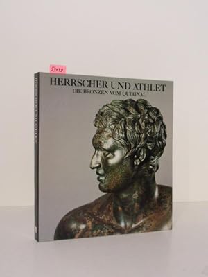 Herrscher und Athlet. Die Bronzen vom Quirinal. Katalog zur Ausstellung anläßlich der 2000-Jahr-F...