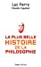 Seller image for La plus belle histoire de la philosophie [FRENCH LANGUAGE - Soft Cover ] for sale by booksXpress