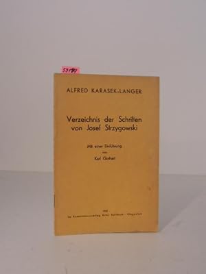 Seller image for Verzeichnis der Schriften von Josef Strzygowski. Mit einer Einfhrung von Karl Ginhart. for sale by Kunstantiquariat Rolf Brehmer