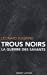 Seller image for Trous noirs : La guerre des savants [FRENCH LANGUAGE - Soft Cover ] for sale by booksXpress