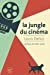 Imagen del vendedor de Jungle du cinéma (La) (Grande collection (La)) (French Edition) [FRENCH LANGUAGE - Soft Cover ] a la venta por booksXpress