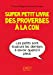 Bild des Verkufers fr Super Petit Livre des Proverbes a la Con [FRENCH LANGUAGE - Soft Cover ] zum Verkauf von booksXpress