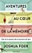 Seller image for aventures au coeur de la mémoire ; l'art et la science de se souvenir de tout [FRENCH LANGUAGE - Soft Cover ] for sale by booksXpress