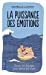 Bild des Verkufers fr La Puissance DES Emotions: Comment Distinguer Les Vraies DES Fausses (French Edition) [FRENCH LANGUAGE - Soft Cover ] zum Verkauf von booksXpress