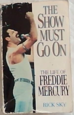 Bild des Verkufers fr The Show Must Go on: The Life and Times of Freddie Mercury zum Verkauf von Chapter 1