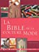 Seller image for La bible de la couture mode : Guide complet pour confectionner et accessoiriser vos tenues [FRENCH LANGUAGE - Soft Cover ] for sale by booksXpress