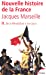 Image du vendeur pour Nouvelle Histoire De LA France: De LA Revolution a Nos Jours (French Edition) [FRENCH LANGUAGE - Soft Cover ] mis en vente par booksXpress