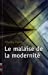 Image du vendeur pour Le malaise de la modernité [FRENCH LANGUAGE - Soft Cover ] mis en vente par booksXpress