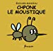 Bild des Verkufers fr Chponk Le Moustique (English and French Edition) [FRENCH LANGUAGE - No Binding ] zum Verkauf von booksXpress