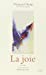 Image du vendeur pour La joie (French Edition) [FRENCH LANGUAGE - Soft Cover ] mis en vente par booksXpress