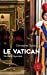 Imagen del vendedor de Le Vatican : Vérités et légendes [FRENCH LANGUAGE - Soft Cover ] a la venta por booksXpress