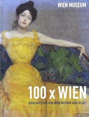 Seller image for 100 x Wien. Highlights aus dem Wien Museum Karlsplatz for sale by Klondyke
