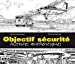 Bild des Verkufers fr Objectif sécurité : Histoires authentiques [FRENCH LANGUAGE - Hardcover ] zum Verkauf von booksXpress
