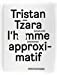 Seller image for Tristan Tzara, l'homme approximatif [FRENCH LANGUAGE - Soft Cover ] for sale by booksXpress