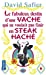 Imagen del vendedor de Le Fabuleux destin d'une vache qui ne voulait pas finir en steak haché [FRENCH LANGUAGE - Soft Cover ] a la venta por booksXpress