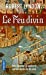 Bild des Verkufers fr Le feu divin [FRENCH LANGUAGE - Soft Cover ] zum Verkauf von booksXpress