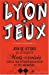 Bild des Verkufers fr Lyon en jeux (French Edition) [FRENCH LANGUAGE - Soft Cover ] zum Verkauf von booksXpress