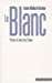 Seller image for Le Blanc (French Edition) [FRENCH LANGUAGE - Soft Cover ] for sale by booksXpress