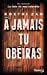 Seller image for   jamais tu obéiras (French Edition) [FRENCH LANGUAGE - Soft Cover ] for sale by booksXpress