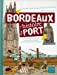 Bild des Verkufers fr Bordeaux L'Histoire D'Un Port (English and French Edition) [FRENCH LANGUAGE - No Binding ] zum Verkauf von booksXpress