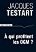 Seller image for A qui profitent les OGM ? : Le tournant de l' [FRENCH LANGUAGE - Soft Cover ] for sale by booksXpress