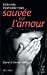 Seller image for Sauvée par l'amour [FRENCH LANGUAGE - Soft Cover ] for sale by booksXpress